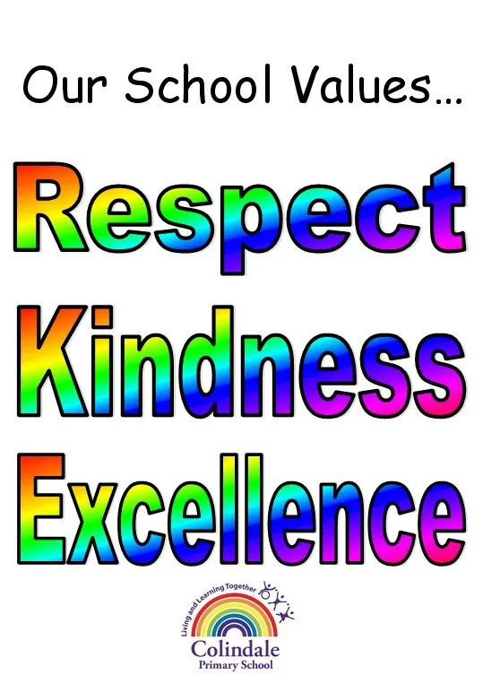 Our School Values... Respect, Kindness, Excellence. Each value is in large rainbow gradient text. Bottom: Colindale Primary School logo with Learning Together slogan.